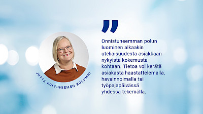 Astu asiakkaasi palvelupolulle ja ylläty